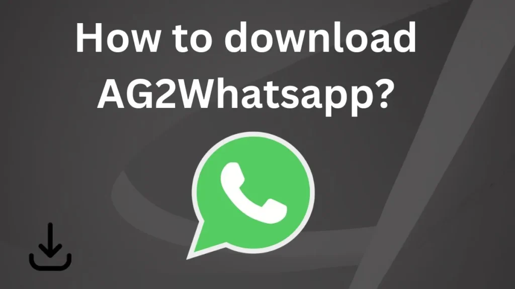 How to download AG2Whatsapp?