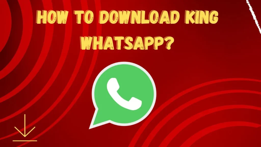 How to download King WhatsApp